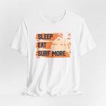 Sleep eat surf more Tee