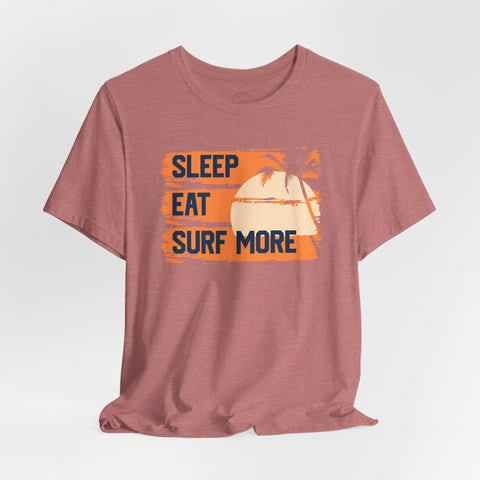 Sleep eat surf more Tee