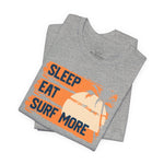 Sleep eat surf more Tee