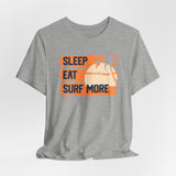 Sleep eat surf more Tee