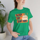 Sleep eat surf more Tee