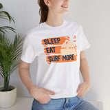 Sleep eat surf more Tee