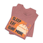 Sleep eat surf more Tee