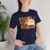 Sleep eat surf more Tee