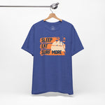 Sleep eat surf more Tee