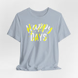 Happy Days Tee