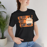 Sleep eat surf more Tee