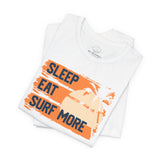 Sleep eat surf more Tee