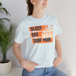 Sleep eat surf more Tee